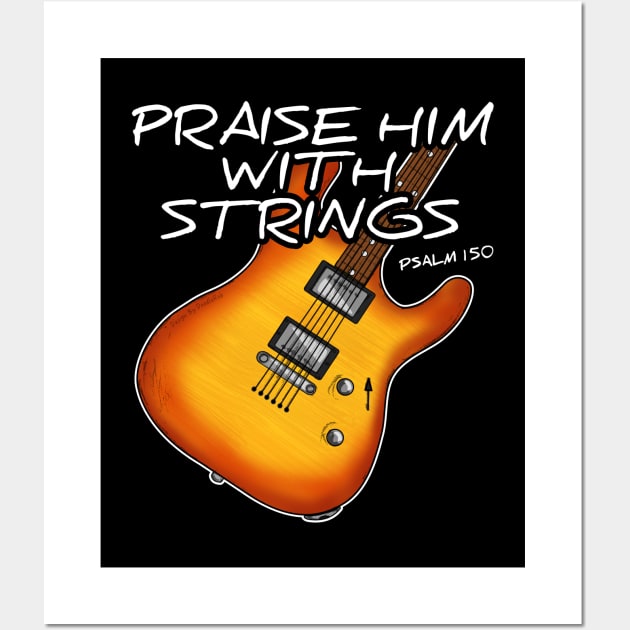 Worship Guitarist Church Guitar Praise Him With Strings Wall Art by doodlerob